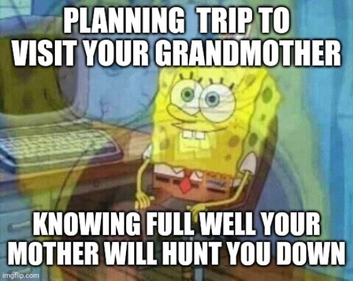 Spongebob meme about planning a trip to visit grandmother with entitled parents creating tension and humor.