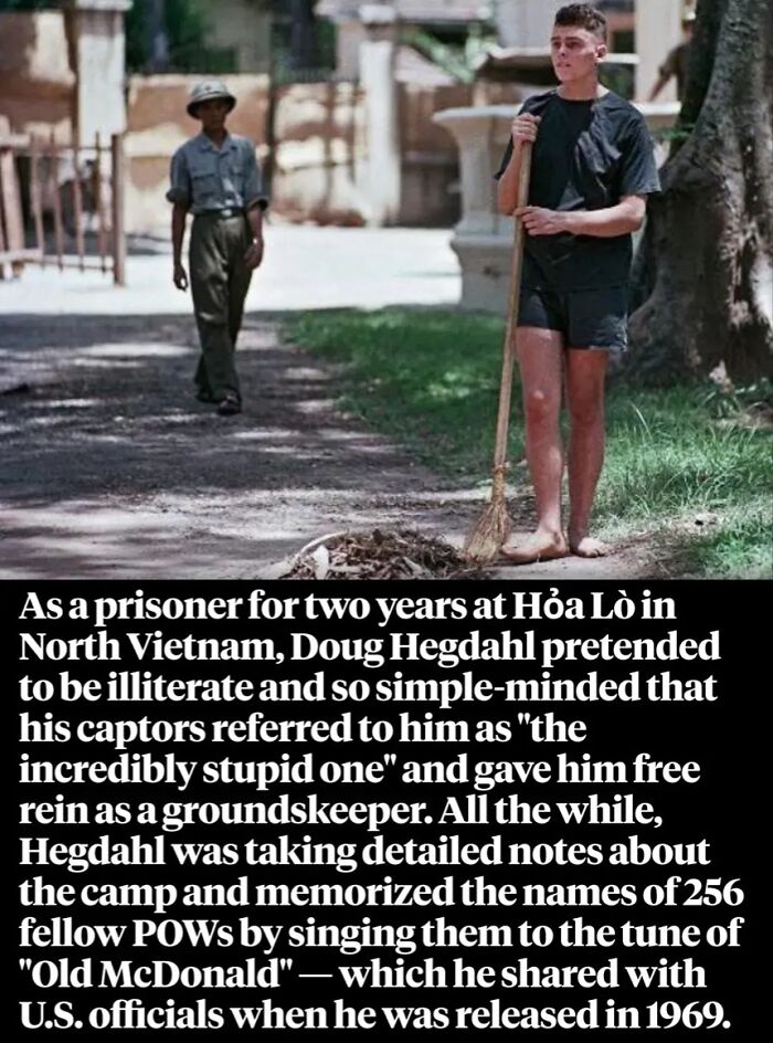 Prisoner Doug Hegdahl pretended to be simple-minded and memorized 256 POW names, a surprising interesting fact.