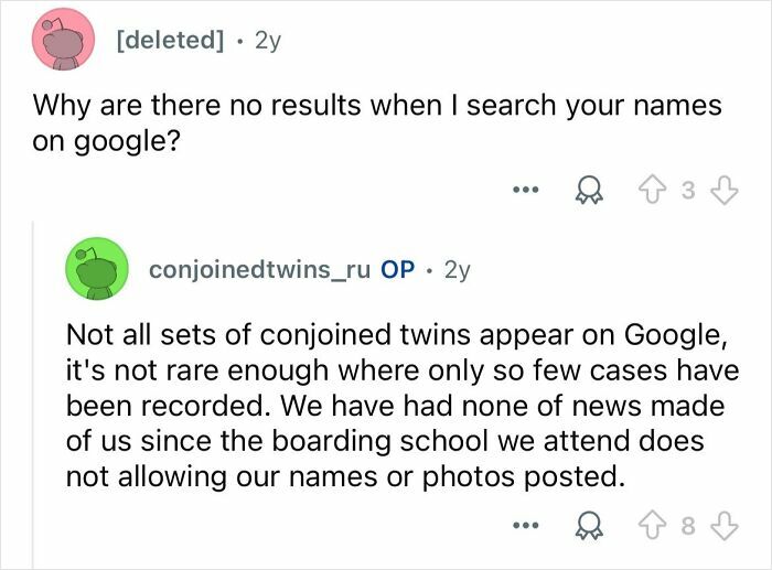 Reddit user asks why no search results appear for conjoined twins, who explain the rarity and privacy from boarding school rules.