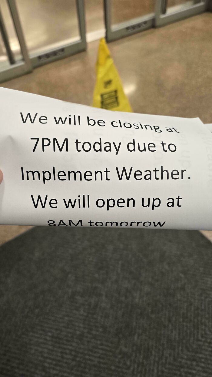 Sign with a glaring typo about closing time due to "Implement Weather," highlighting common funny typos.