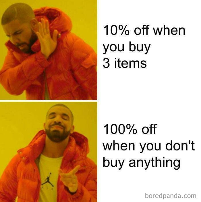 Drake meme rejecting small discount and approving no purchase, highlighting consumerism critique in bright yellow and red colors.