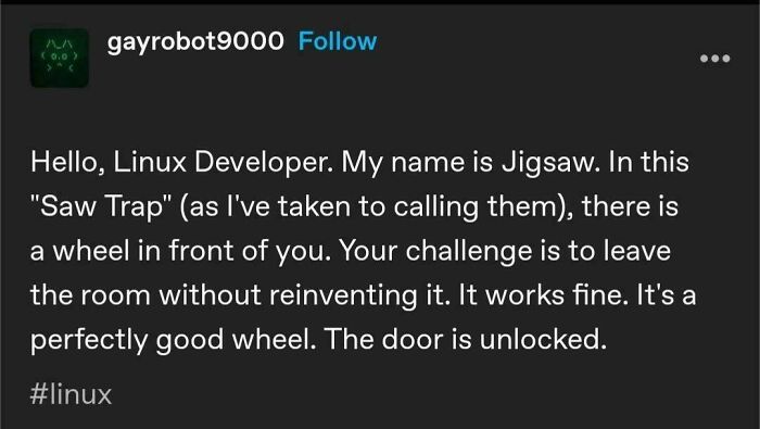 Programming and computer science meme about a Linux developer challenged to leave a room without reinventing a wheel.
