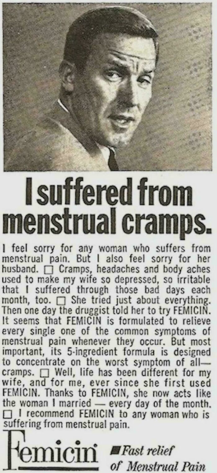 Black and white vintage ad showing man claiming he suffered from menstrual cramps, highlighting male authors' lack of knowledge about women.