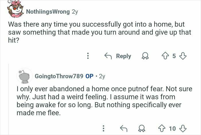 Reddit conversation from former home burglars answering questions about experiences and fears during break-ins.