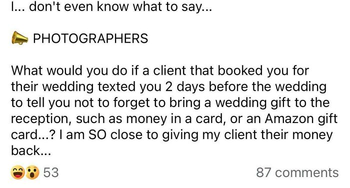 Screenshot of a wedding photographer’s shocking text about a client asking for a wedding gift before the event.
