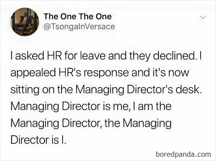 Text meme about HR leave request declined and appealed by the same person who is the Managing Director, relatable meme for 30-somethings.
