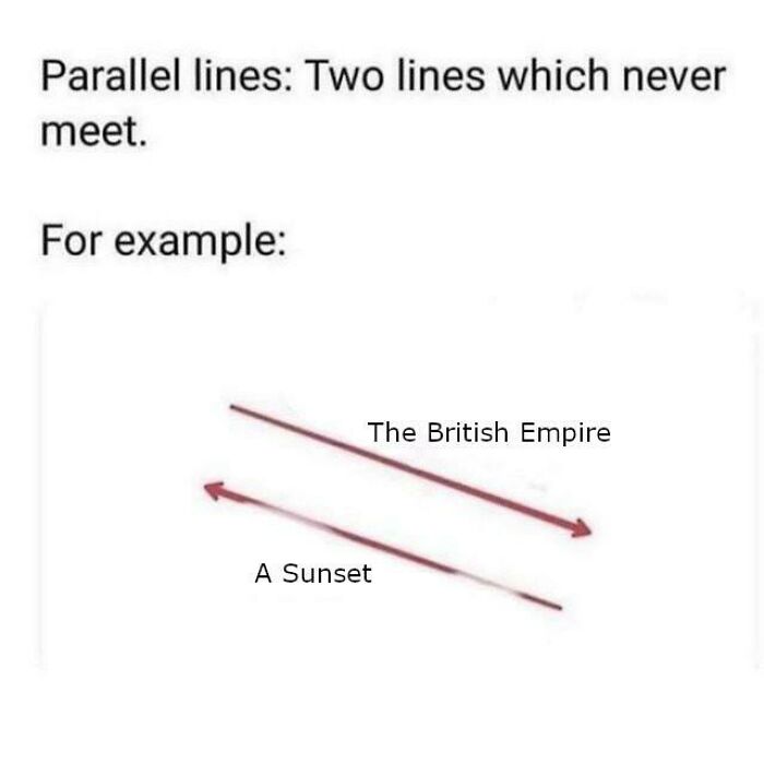 Funny meme with parallel lines labeled The British Empire and A Sunset, humorously illustrating life in the UK.