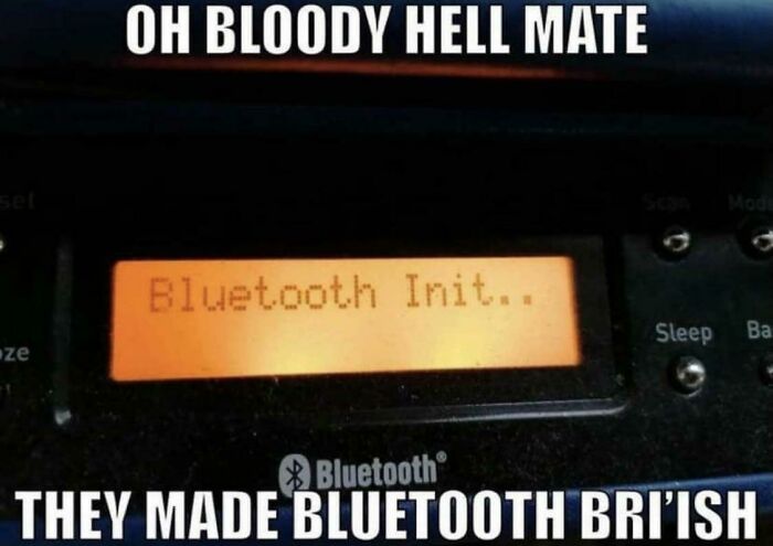 Funny meme showing a device with Bluetooth initializing message and UK humor about Bluetooth "Bri’ish" life in the UK.
