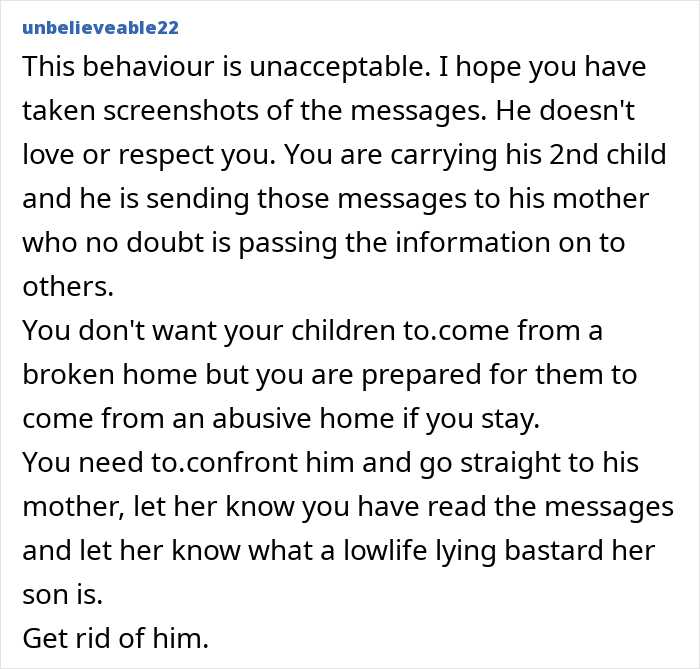 Commenter warns woman about husband texting his mother with lies, urging confrontation and protection from abusive home.