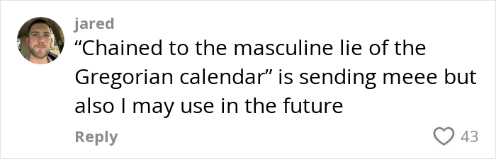 Man named Jared sharing a thoughtful comment on social media about the Gregorian calendar and future use.