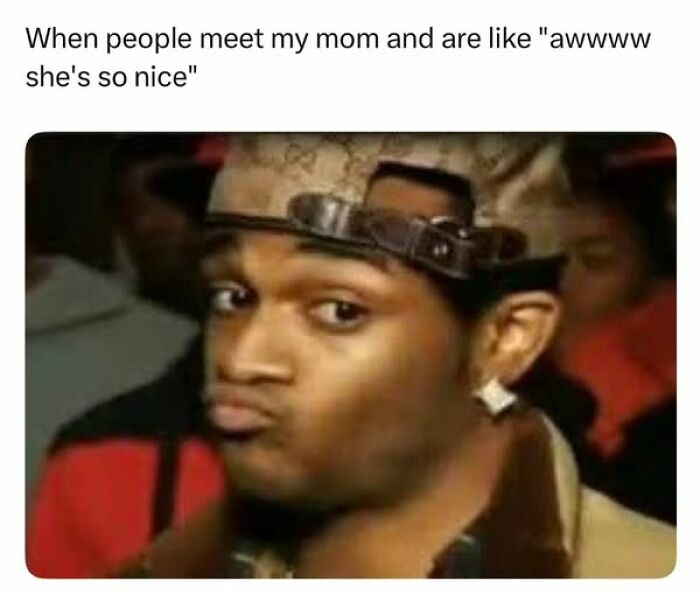 Hispanic culture meme showing a skeptical man reacting to people saying his mom is nice in a funny way