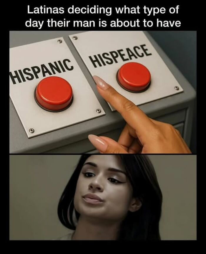 Hand pressing red button labeled Hispanic or Hispeace with woman deciding, humorous meme about Hispanic culture.