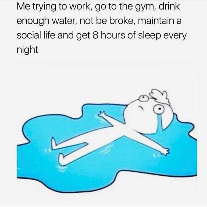 Person overwhelmed by balancing work, gym, social life, and sleep, humor related to gym life memes.