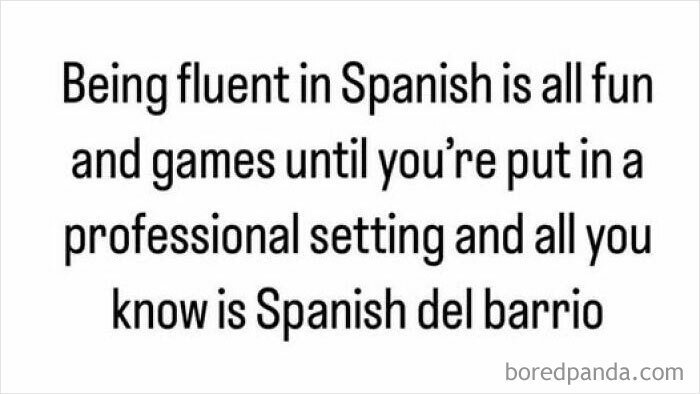 Funny meme about being Hispanic and fluent in Spanish struggling in a professional setting with barrio Spanish.