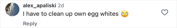 Comment from alex_apaliski saying they have to clean up their own egg whites with an eye-rolling emoji, related to Gwyneth Paltrow trash-handling.