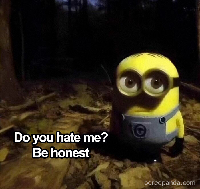 Minion character in a dark forest with text asking Do you hate me Be honest, a funny nerdy and weird meme.