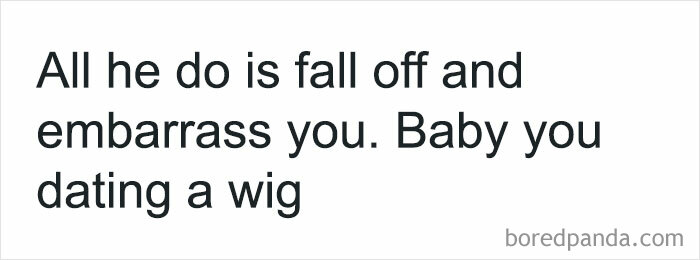 Text post humor about dating a wig, part of hilarious posts to share with your circle of idiots for laughs.