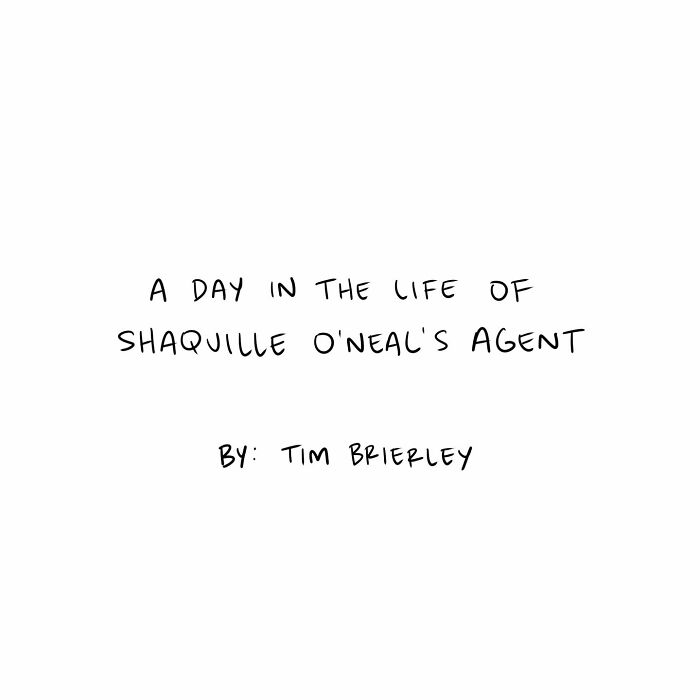 Handwritten cartoon titled A day in the life of Shaquille O'Neal's agent by Tim Brierley, humor about daily life.