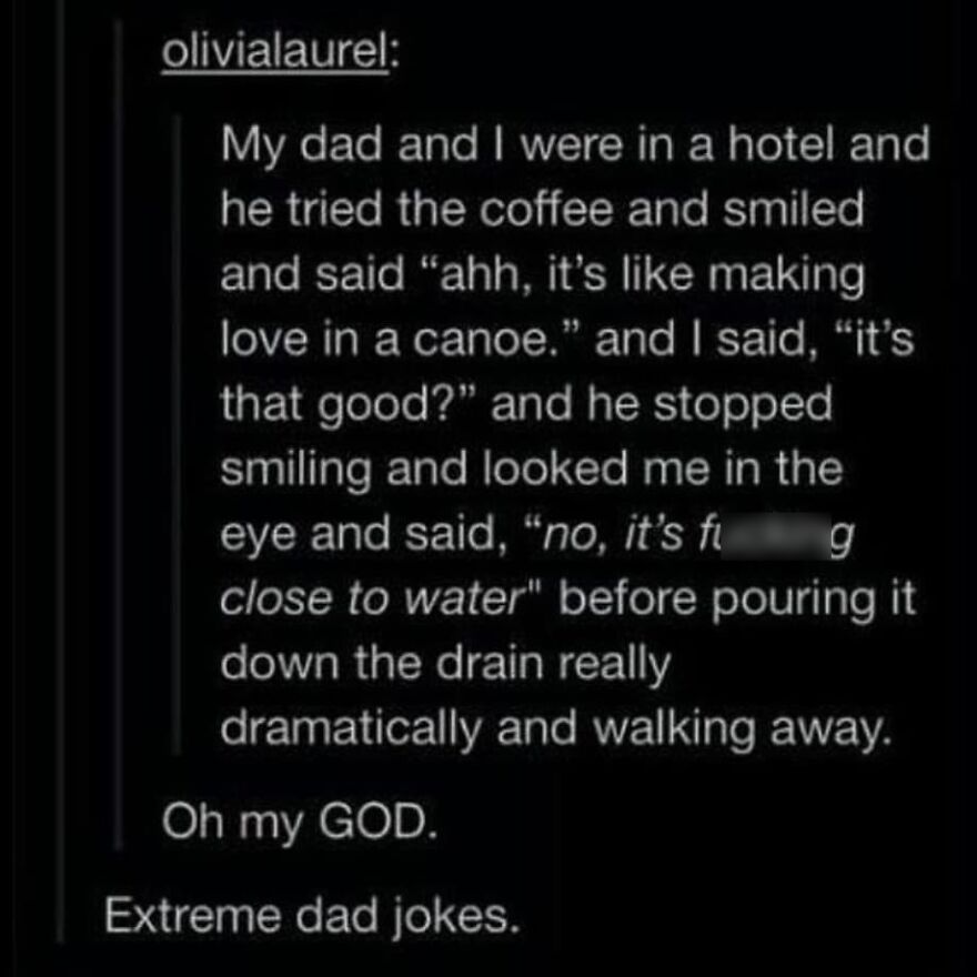 Text post sharing a totally true story of a dad's dramatic coffee dad joke, featured in totally true stories.