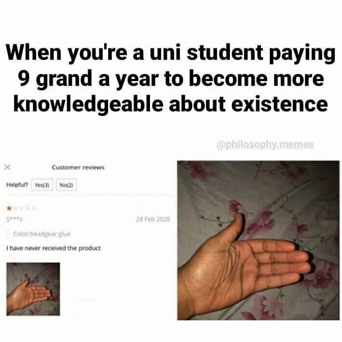 Meme about a university student paying high tuition to learn about existence, featuring a humorous product review.