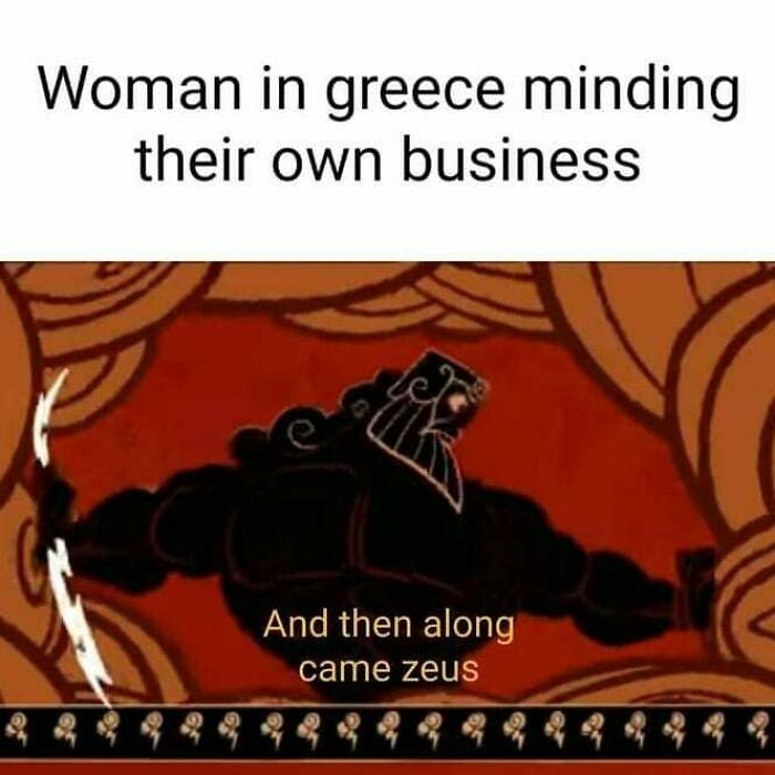 Philosophical meme featuring a Greek god interrupting a woman minding her own business with humor and ancient art style.