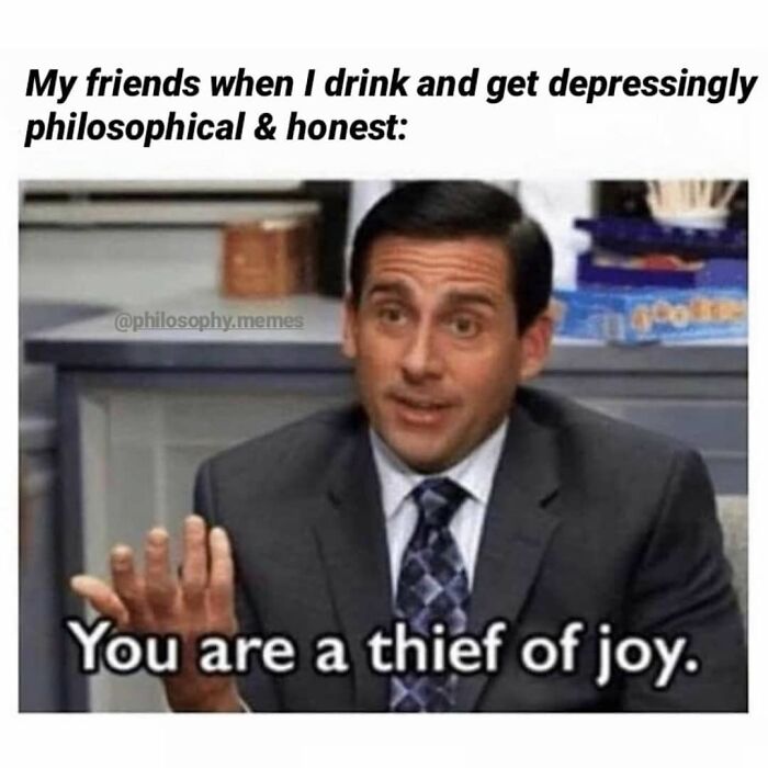 Man in suit with a confused expression captioned with a philosophical meme about being a thief of joy.