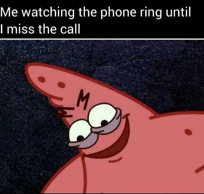 Patrick Star from SpongeBob looking sly with text about avoiding phone calls, a social anxiety meme illustration.