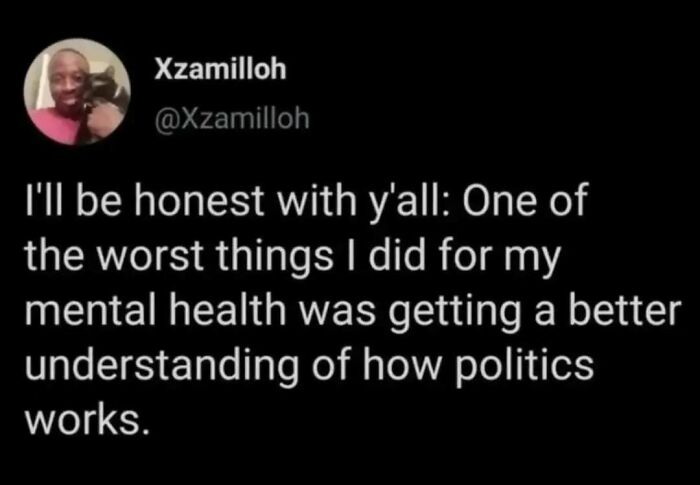 Meme text about mental health and politics, reflecting themes of casual nihilism in a relatable tone.