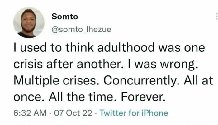 Tweet about adulthood crises, illustrating a relatable moment with humor in casual nihilism memes.