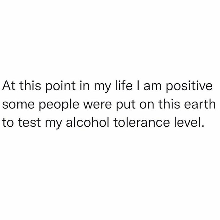 Hilariously relatable friendship meme about people testing alcohol tolerance levels in a humorous life perspective.