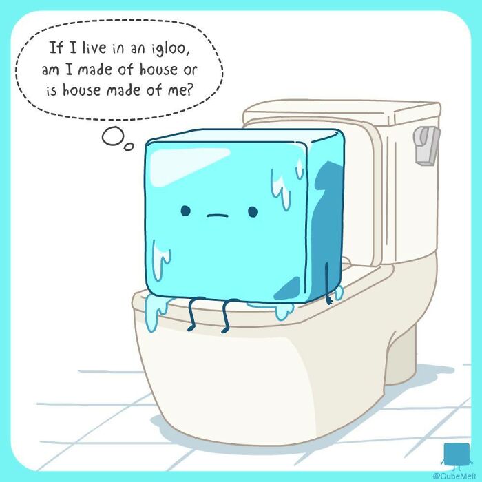Comic of a struggling ice cube sitting on a toilet, pondering if living in an igloo means it is made of house or vice versa.