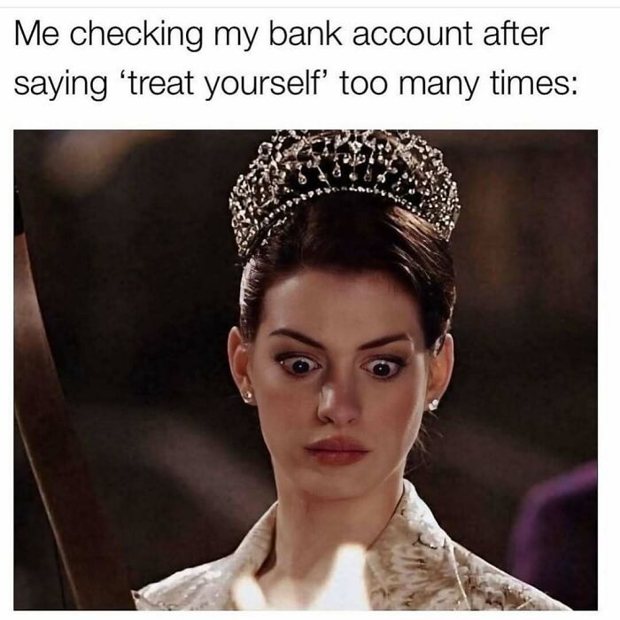 Woman wearing a tiara with a shocked expression, illustrating a funny meme about checking a bank account after treating yourself.