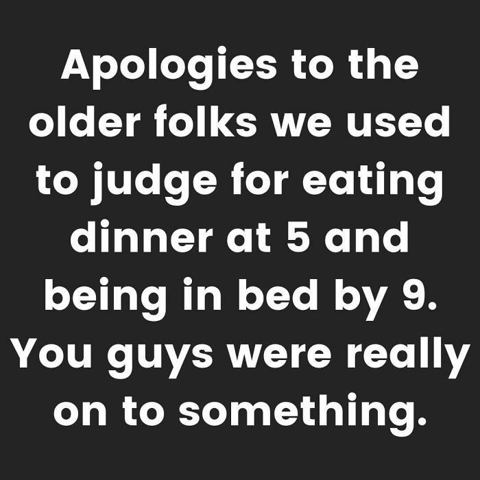 Apologies to older folks for judging early dinners and bedtimes, reflecting on good old days from the '80s.