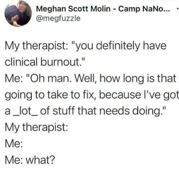 Text meme about clinical burnout and therapy, illustrating relatable casual nihilism humor in everyday conversations.
