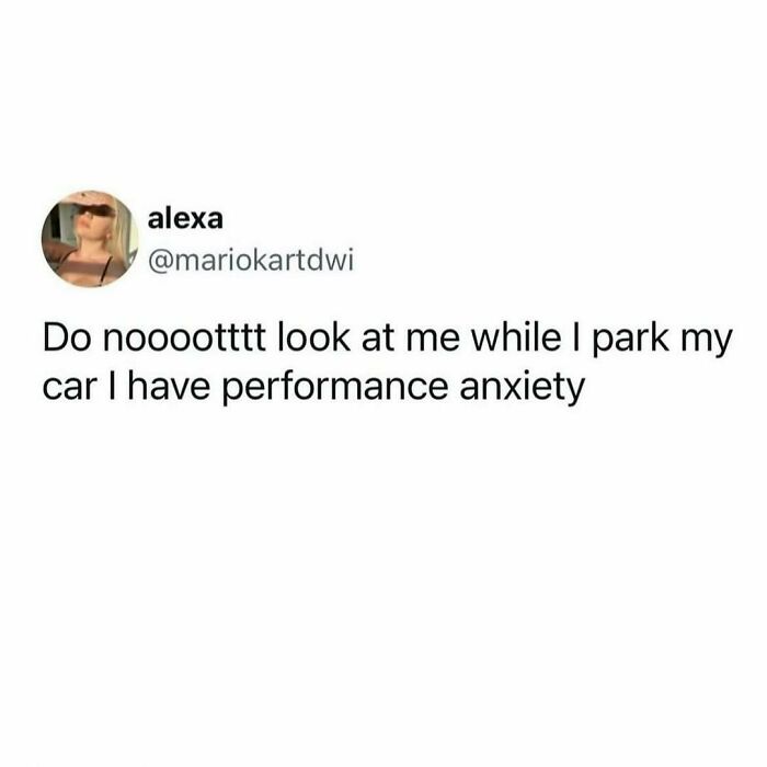 Social media meme about performance anxiety while parking, relatable to anyone around 30 years old.