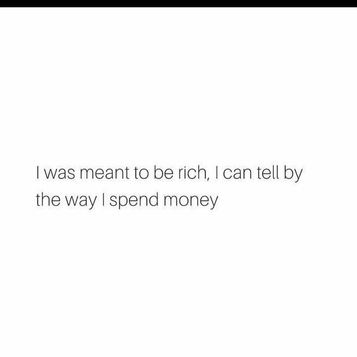 Text meme about spending money and being rich, relatable to 30s, featured in memes anyone around 30 might relate to.