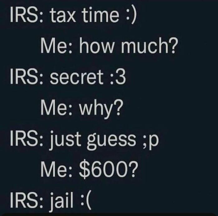 Text meme about IRS tax time humor with a nerdy and weird meme style highlighting tax fears and penalties.
