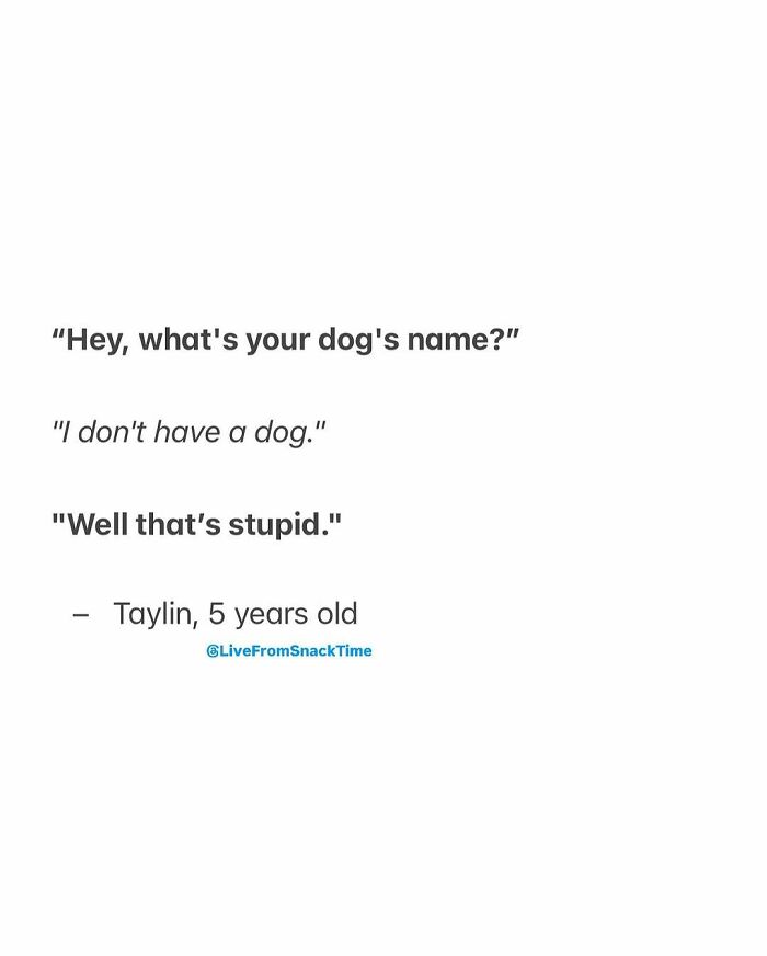 Child's funny quote about not having a dog shared by Live From Snack Time with playful innocence.