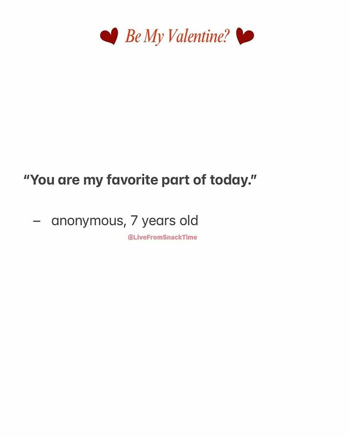 Valentine message with a kid's quote saying you are my favorite part of today from Live From Snack Time quotes.