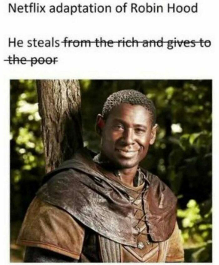Netflix adaptation meme showing a man in a Robin Hood costume with a sarcastic caption about stealing from the poor.