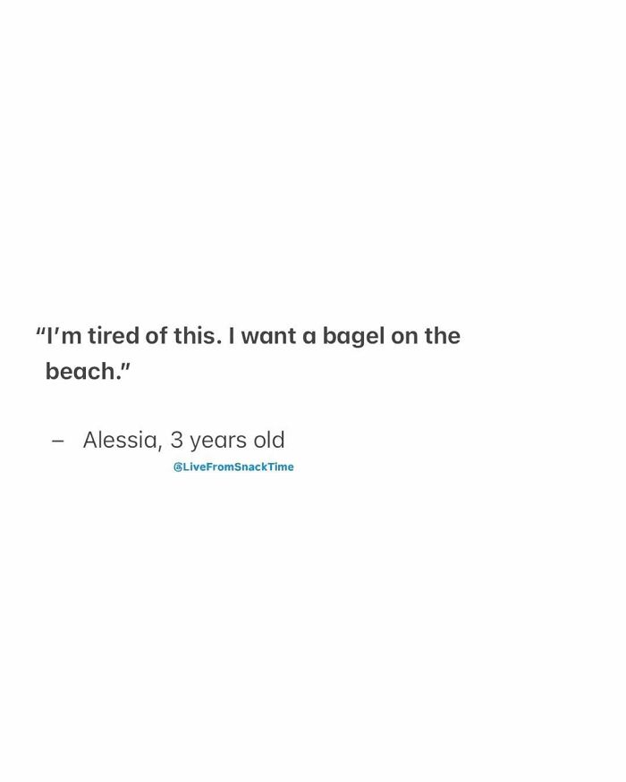 Child quote from Live From Snack Time saying they want a bagel on the beach, attributed to Alessia, 3 years old.