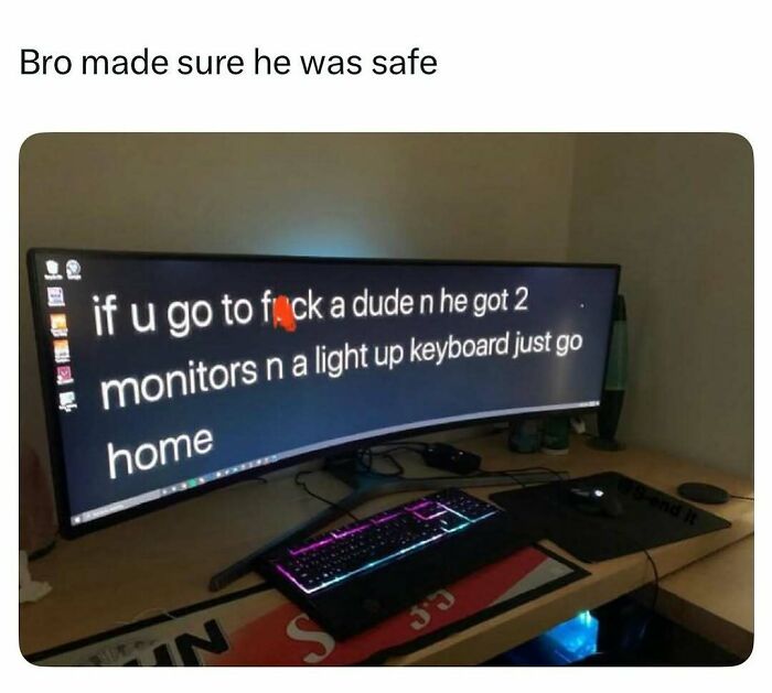 Humorous chaotic meme showing a wide monitor and light-up keyboard with a funny warning message about safety.