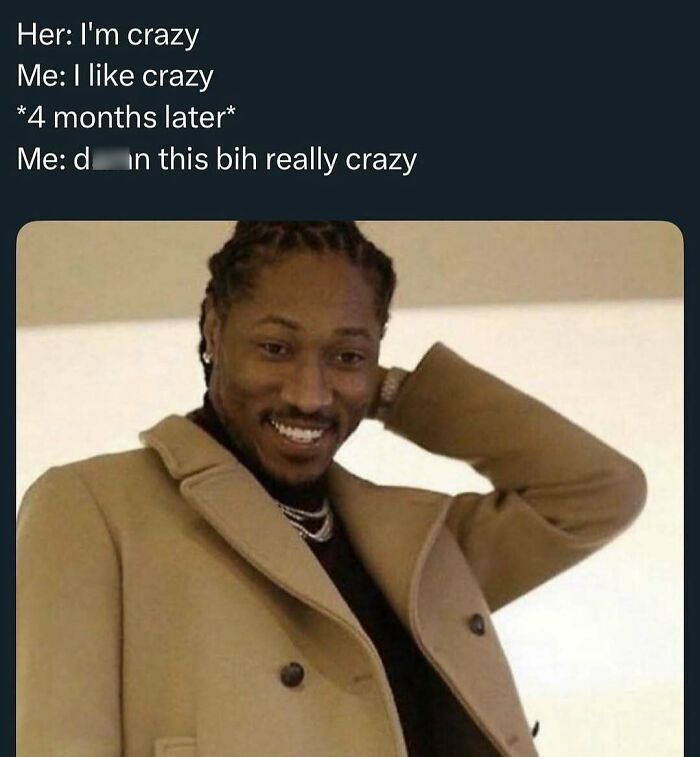 Man in tan coat smiling awkwardly with text meme about crazy behavior, part of funny memes reminding not to take life seriously.