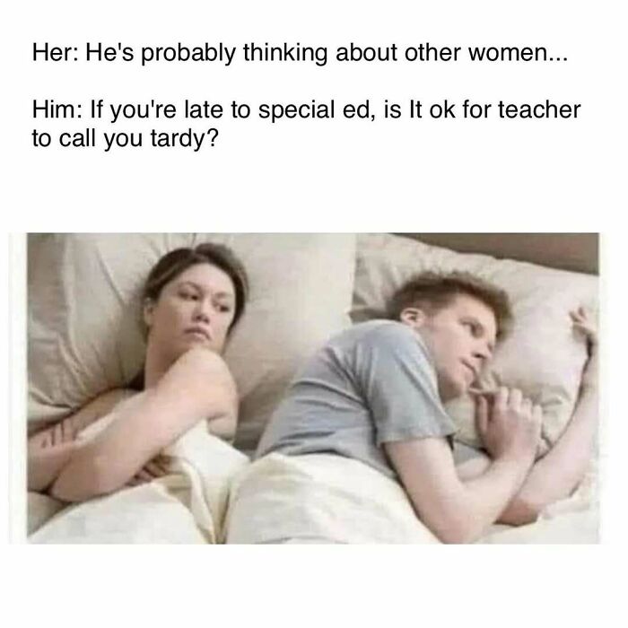 A woman looks suspicious while a man lies in bed, humorously thinking about special ed tardiness in chaotic memes.
