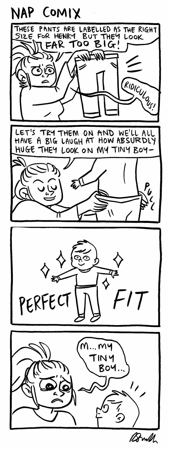 Black and white parenting comic by Rachel Smith showing a mom struggling with her child's pants labeled too big but they fit perfectly.