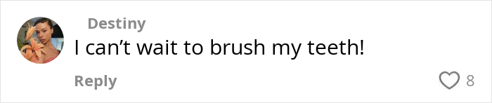 Screenshot of a social media comment showing a person excited about brushing teeth, related to weird habits and health benefits.