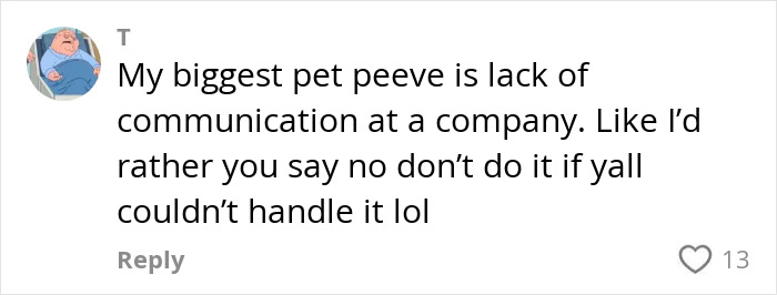 Comment expressing frustration about lack of communication at a company and preference for honesty in handling issues.
