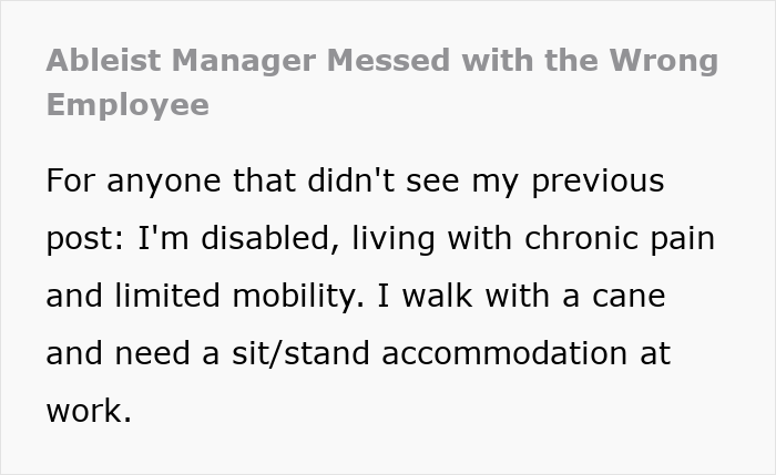 Text post about an ableist manager refusing to accommodate a disabled employee needing sit/stand work accommodations. Text post about an ableist manager refusing to accommodate a disabled employee needing sit/stand work accommodations.