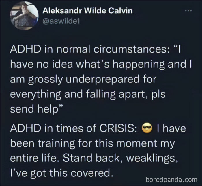 Screenshot of a tweet humorously describing ADHD experiences relatable to neurodivergents during normal and crisis situations.