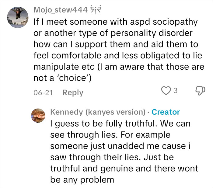 Comment exchange about supporting someone with aspd sociopathy by being truthful and genuine to build trust and reduce manipulation.